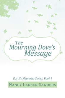Image for Mourning Dove'S Message: Earth'S Memories Series, Book I