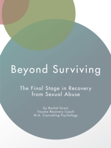 Image for Beyond Surviving: The Final Stage in Recovery from Sexual Abuse
