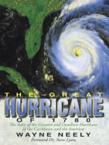 Image for Great Hurricane of 1780: The Story of the Greatest and Deadliest Hurricane of the Caribbean and the Americas