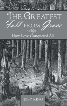 Image for Greatest Fall from Grace: How Love Conquered All