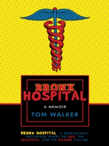 Image for Bronx Hospital: A Memoir