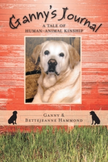 Image for Ganny'S Journal: A Tale of Human-Animal Kinship.
