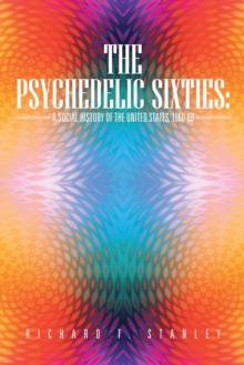 Image for Psychedelic Sixties: a Social History of the United States, 1960-69
