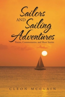 Image for Sailors and Sailing Adventures : Poems, Commentaries, and Short Stories
