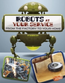 Image for Robots at Your Service: from the Factory to Your Home (the World of Robots)