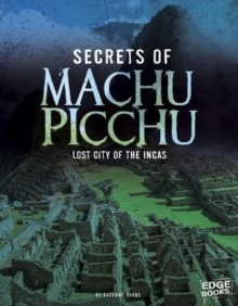 Image for Secrets of Machu Picchu  : lost city of the Incas