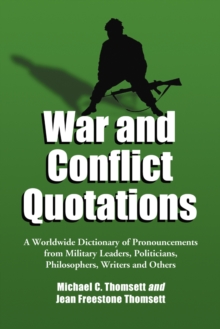 Image for War and Conflict Quotations: A Worldwide Dictionary of Pronouncements from Military Leaders, Politicians, Philosophers, Writers and Others