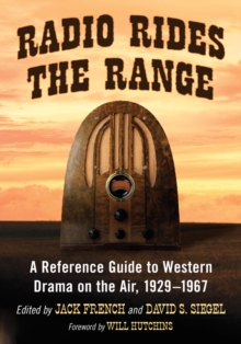 Image for Radio rides the range: a reference guide to western drama on the air, 1929-1967