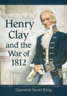 Image for Henry Clay and the War of 1812