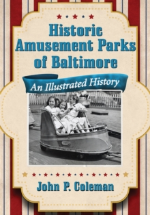 Image for Historic Amusement Parks of Baltimore: An Illustrated History