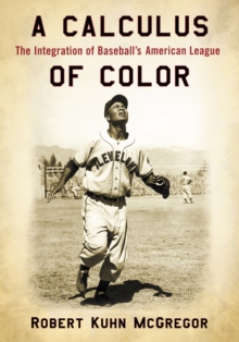 Image for A calculus of color: the integration of baseball's American League