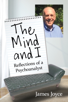 Image for The mind and I: reflections of a psychoanalyst