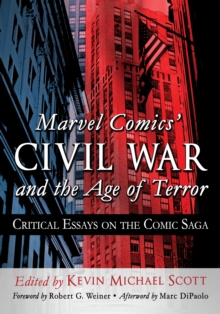 Image for Marvel Comics' Civil War and the age of terror: critical essays on the comic saga