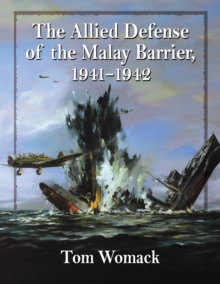 Image for The allied defense of the Malay Barrier, 1941-1942