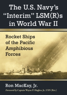 Image for The U.S. Navy's 'interim' LSM(R)s in World War II: rocket ships of the Pacific amphibious forces