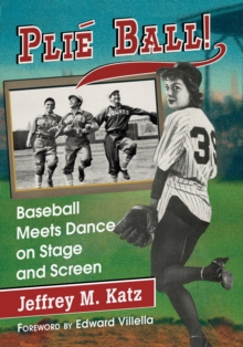 Image for Plie ball!: baseball meets dance on stage and screen
