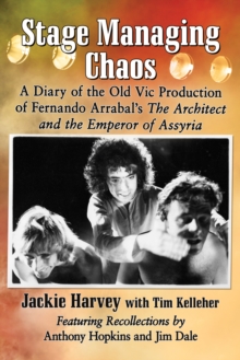 Image for Stage managing chaos: a diary of the Old Vic production of Fernando Arrabal's The Architect and the Emperor of Assyria