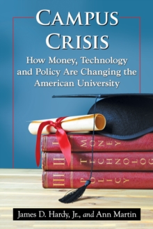 Image for Campus Crisis: How Money, Technology and Policy Are Changing the American University