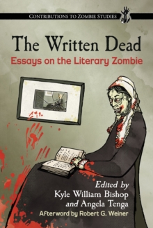Image for Written Dead: Essays on the Literary Zombie