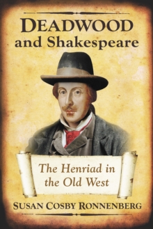 Image for Deadwood and Shakespeare: The Henriad in the Old West