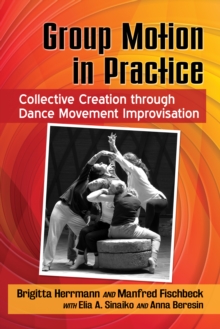 Image for Group Motion in Practice: Collective Creation through Dance Movement Improvisation