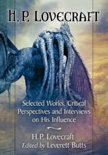 Image for H.P. Lovecraft: selected works, critical perspectives and interviews on his influence