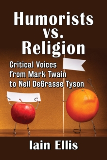 Image for Humorists vs. Religion: Critical Voices from Mark Twain to Neil DeGrasse Tyson