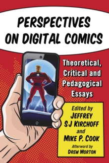 Image for Perspectives on digital comics: theoretical, critical, and pedagogical essays