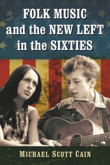 Image for Folk Music and the New Left in the Sixties