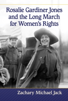 Image for Rosalie Gardiner Jones and the Long March for Women's Rights