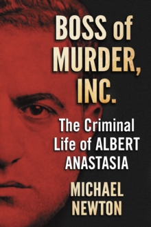 Image for Boss of Murder, Inc: The Criminal Life of Albert Anastasia