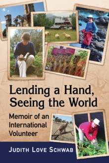 Image for Lending a Hand, Seeing the World: Memoir of an International Volunteer