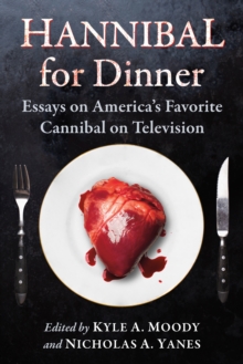 Image for Hannibal for dinner: essays on America's favorite cannibal on television