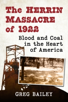 Image for The Herrin Massacre of 1922: Blood and Coal in the Heart of America
