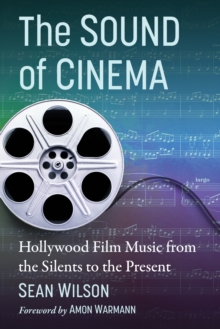 Image for Sound of Cinema: Hollywood Film Music from the Silents to the Present