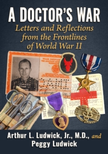 Image for A Doctor's War: Letters and Reflections from the Frontlines of World War II