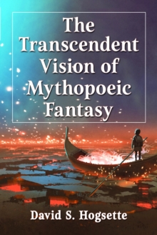 Image for The Transcendent Vision of Mythopoeic Fantasy
