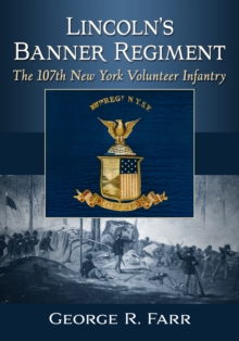 Image for Lincoln's Banner Regiment: The 107th New York Volunteer Infantry