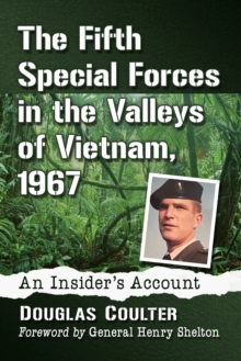 Image for The Fifth Special Forces in the Valleys of Vietnam, 1967: An Insider's Account