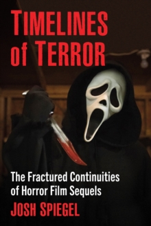 Image for Timelines of Terror: The Fractured Continuities of Horror Film Sequels