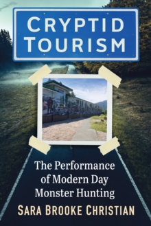 Image for Cryptid Tourism: The Performance of Modern Day Monster Hunting