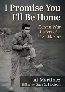 Image for I Promise You I'll Be Home: Korean War Letters of a U.S. Marine