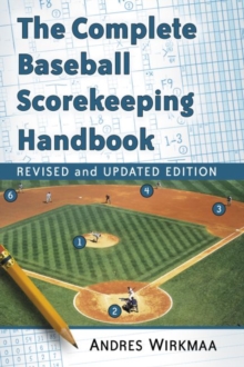 Complete Baseball Scorekeeping Handbook