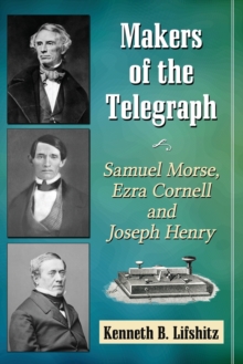 Image for Makers of the Telegraph : Samuel Morse, Ezra Cornell and Joseph Henry