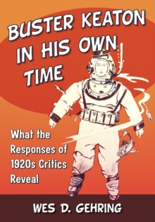Buster Keaton in His Own Time