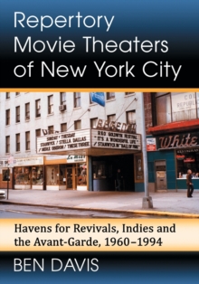 Image for Repertory movie theaters of New York City  : havens for revivals, indies and the avant-garde, 1960-1994