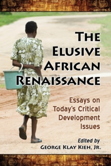 The Elusive African Renaissance: Essays on Today’s Critical Development Issues