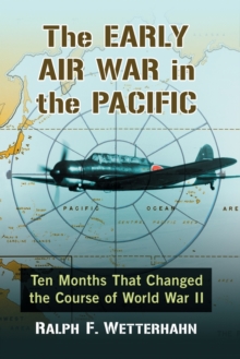 Image for The Early Air War in the Pacific : Ten Months That Changed the Course of World War II