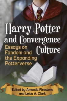 Image for Harry Potter and Convergence Culture : Essays on Fandom and the Expanding Potterverse