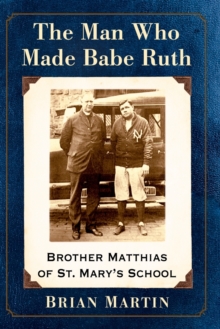 Man Who Made Babe Ruth